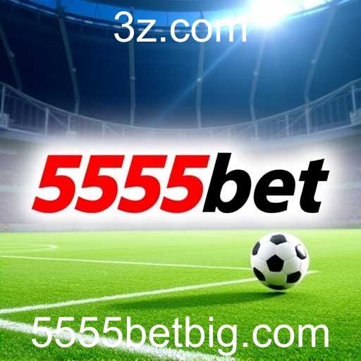 Apostas Esportivas Online: Uma Experiência Dinâmica no 5555bet